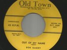 ROCKABILLY R&B bw/ BLUES- BOB GADDY-  OUT OF MY NAME  -HEAR BOTH- 1957 OLD TOWN
