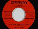 R&B 45 LITTLE DAVID I Want The Good Life/Call On Me on Symphony