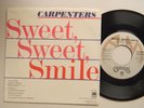 Carpenters 45 w/ps SWEET, SWEET, SMILE / I HAVE YOU   A&M VG++ pop