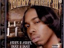 TOMMY WRIGHT III - ASHES 2 ASHES, DUST TO DUST  *T-ROCK*KING GOLDIE*OOP*OG*2006*