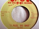 REGGIE SOUL   I FEEL SO BAD ** US RED BALLOON 45