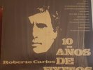 Roberto Carlos - Costa Rica Press - 10 años de Exitos - Raro 100.067 CBS 1972 EX