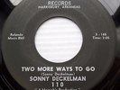 SONNY DECKELMAN country pop-corn rock 45 2 MORE WAYS TO GO I'LL BE ALRIGHT JR450