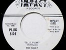 ROD RIGUEZ (SIXTO RODRIGUEZ) - HEAR IT- 1967 DJ - I'LL SLIP AWAY / ADMIT IT-RARE