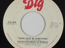 Crossover Soul 45 - Friday Saturday & Sunday - There Must Be Something - Dig mp3