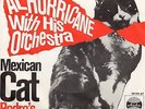 7 45 Al Hurricane & His Orchestra ?- Mexican Cat RARE GER 1966 Ariola NM Cond