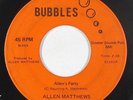 Funk/Sweet Soul 45 - Allen Matthews - Allen's Party - Bubbles - rare original
