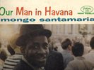 OUR MAN IN HAVANA - MONGO SANTAMARIA