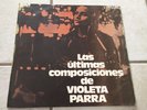 Las Últimas Composiciones De Violeta Parra - RCA Records Lp - Very Rare