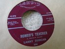 LANNY DUNCAN Romeo's Teacher / Why Did We Say Goodbye '60  R&B Candix 45 NM