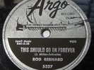 ROD BERNARD Pardon, Mr. Gordon / This Should Go On Forever ARGO 5327 78 rpm R&B