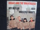 Edgar and The Breathless: Hey Butler/Moscow Nights RARER Beat