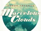 Aaron Freeman - Marvelous Clouds