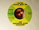 UNPLAYED 1966 MONO = 13Th FLOOR ELEVATORS = YOU'RE GONNA MISS ME (45) PSYCH GARA