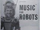 Music For Robots SEALED LP Forrest J Ackerman Frank Coe Electronic Music Sci-Fi