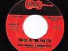Mod New Breed R&B 45 BIG MAMA THORNTON Wade In The Water/Ball & Chain Arhoolie