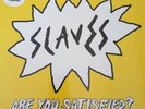 Slaves Are You Satisfied? The Extended Album Limited Record Store Day 2016 LP