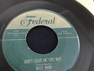 BILLY WARD Don't Leave Me This Way / These Foolish Things.. FEDERAL 12129