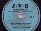 Blues 78 JOHNNY (JOHN) LEE HOOKER No More Doggin' J-V-B HEAR