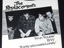 The Replacements I'm In Trouble B/W If Only You Were Lonely 7