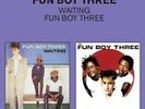 Fun Boy Three - Classic Albums - (2011)