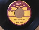 Bobby Bland - Don't Cry No More * Duke 336 R&B Blues 45 NM Unreleased Rare