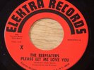 The BEEFEATERS (pre-Byrds) Original 45, PLEASE LET ME LOVE YOU, Elektra 45013 NM