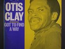 OTIS CLAY: The Beginning, Got To Find A Way LP (Japan, insert, 2 corner dings,