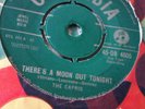 THE CAPRIS THERE'S A MOON OUT TONIGHT / INDIAN GIRL COLUMBIA DB 4605 EX