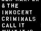 Ben And The Innocent Criminals Harper - Call It What It Is