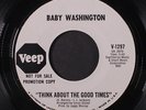 BABY WASHINGTON: Think About The Good Times / Hold Back The Dawn 45 (dj, tol)