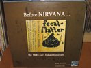NIRVANA - Fecal Matter ?– Before Nirvana... The 1985 Kurt Cobain Hometape LP