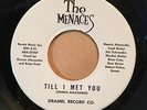 THE MENACES Till I Met You /If You Want Me UNPLAYED  RARE AZ GARAGE DRAMEL 22767