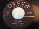 Rockabilly 45 : Johnny Carroll and His Hot Rocks   Hot Rock   Decca 9-30013