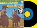 JOHNNY HALLYDAY - LE SOLEIL SE LEVE A L'EST - 45 TOURS B.O. FEUILLETON TV 1973