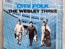 The WESLEY THREE - City Folk 1965 RARE OZ FOLK SVEN LIBAEK CBS MONO BP233276 LP