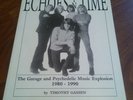 Echoes In Time Garage & Psychedelic Music Explosion 1980-1990