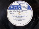 HARMONICA SLIM-YOU BETTER BELIEVE IT /MY GIRL WON'T QUIT ME ON VITA RARE BLUES 7