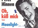 PETER HINNEN - OH KÜSS MICH/MOONLIGHT KISS - DECCA D 19 448 - RAR