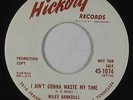Rockabilly 45 - Wiley Barkdull - I Ain't Gonna Waste My Time - Hickory - mp3