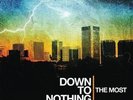 DOWN TO NOTHING - THE MOST NEW VINYL RECORD