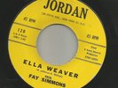 R&B JUMP ROCKER-- FAY SIMMONS-  ELLA WEAVER  -HEAR BOTH - 1960 JORDAN