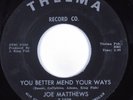 Northern Soul 45 JOE MATTHEWS You Better Mend Your Ways THELMA HEAR