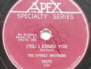 *THE EVERLY BROTHERS Till (Til) I kissed you / Oh what a... CANADA 1959 APEX 78