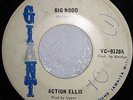 Action Ellis ?– Big Wood / Want It Want It (Giant ?– VC9120)
