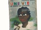 JOSEPHINE BAKER- LIVRE UNE VIE DE TOUTES LES COULEURS- DE ANDRE RIVOLLET-OCASION