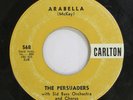 Hear  Northern Soul 45 The Persuaders - Arabella  / Viva El Matador On Carlton