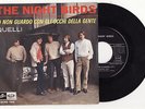 RARE SP THE NIGHT BIRDS-IO NON GUARDO CON GLI...COLOMBIA ITALIA SCMQ 7015-VG+