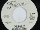 Northern Soul Popcorn 45 GEORGE SMITH I've Had It TURNTABLE promo HEAR