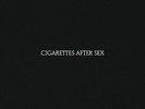 Cigarettes After Sex (2017, Vinyl NEU) Explicit Version